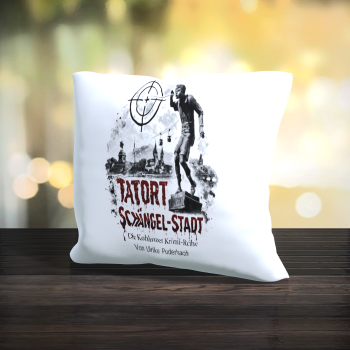 Kissen " Tatort Schaengel "